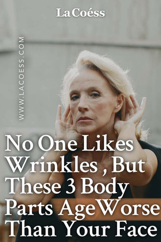 No One Likes Wrinkles, But These 3 Body Parts  Age Worse Than Your Face