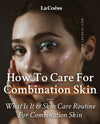 How To Care For Combination Skin [Infographic]