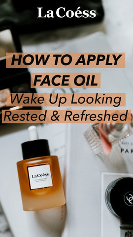 How To Apply Face Oil To Wake Up Looking Rested & Refreshed [Infographic]