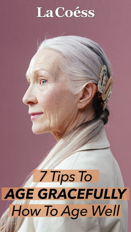 7 Tips To Age Gracefully - How To Age Well [Infographic]