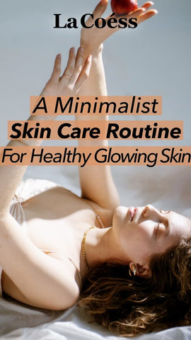 A Minimalist Skin Care Roution For Healthy Glowing Skin [Infographic]