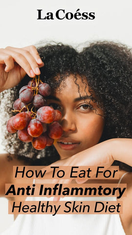 How To Eat For Good Skin - Anti inflammatory Food For Your Skin Care Routine [Infographic]