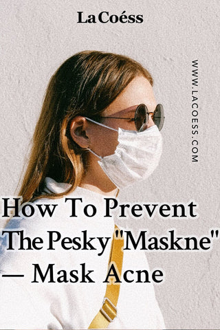 How To Prevent The Pesky "Maskne" - Mask Acne