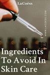 Ingredients To Avoid In Skin Care [Infographic]