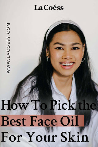 How To Pick The Best Face Oil for Your Skin [Infographic]?