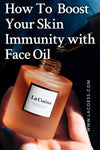 How to Boost Your Skin Immunity With Face Oil